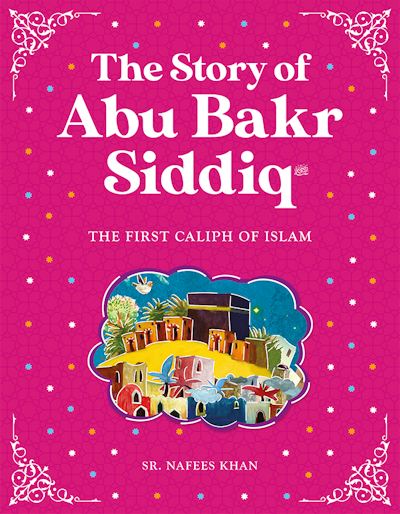 The Story of Abu Bakr Siddiq